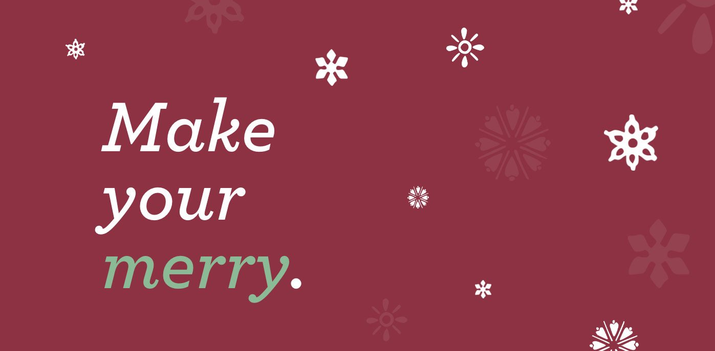 Make your merry.
