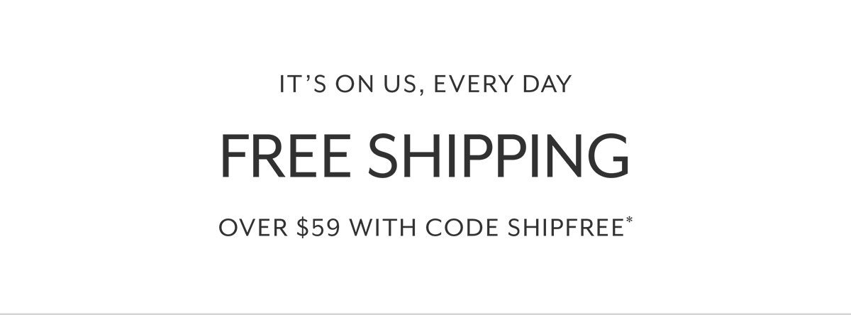 FREE SHIPPING ON ORDERS OVER $59