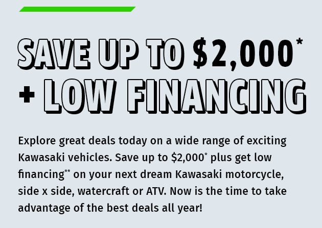 SAVE UP TO $2,000* + LOW FINANCING