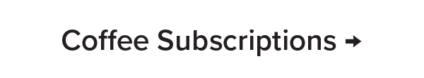 Coffee Subscriptions