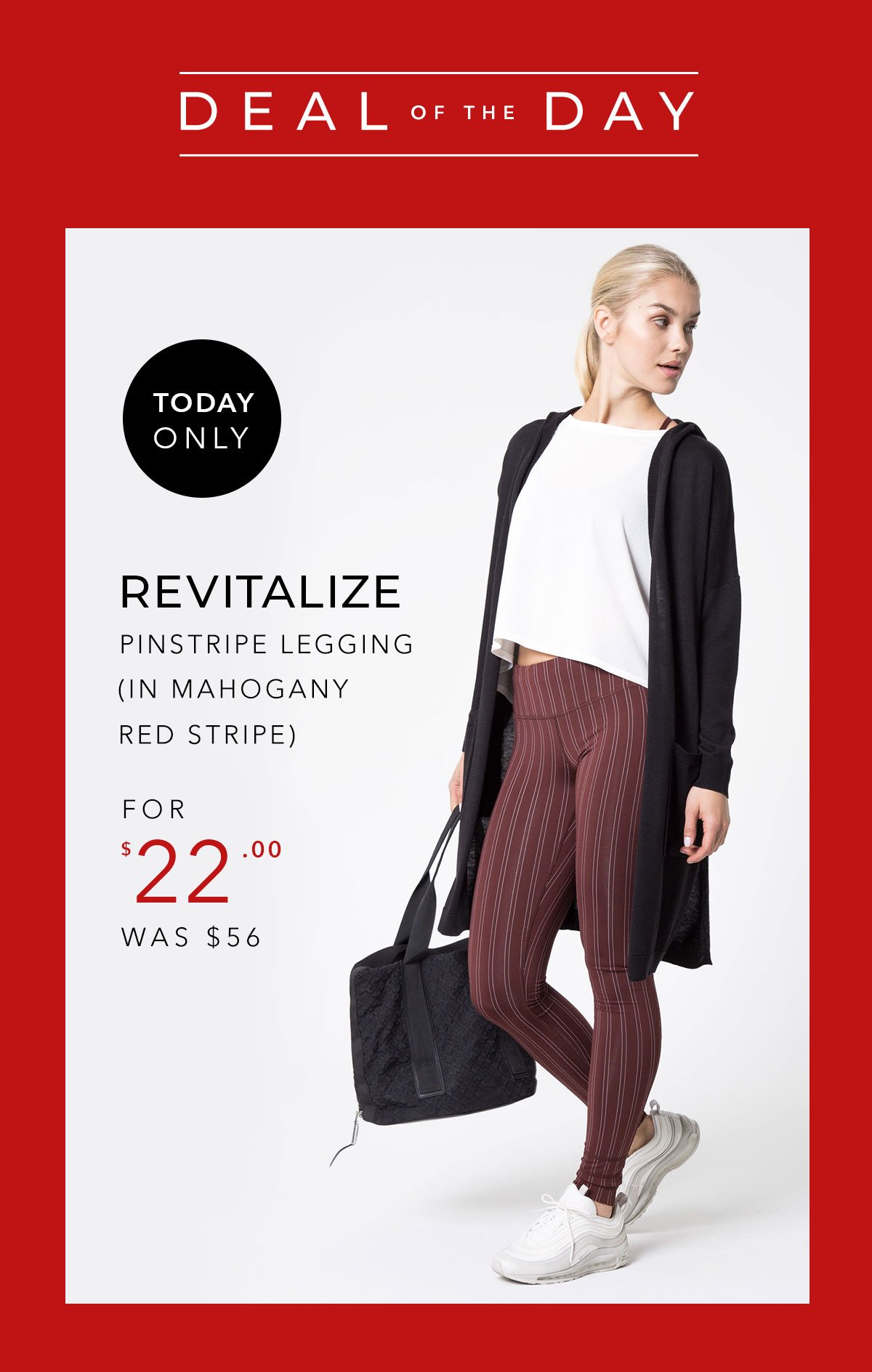 Deal of the Day - Revitalize Pinstripe Legging in Mahogany Red Stripe Pattern for $22.00, was $56. Today Only