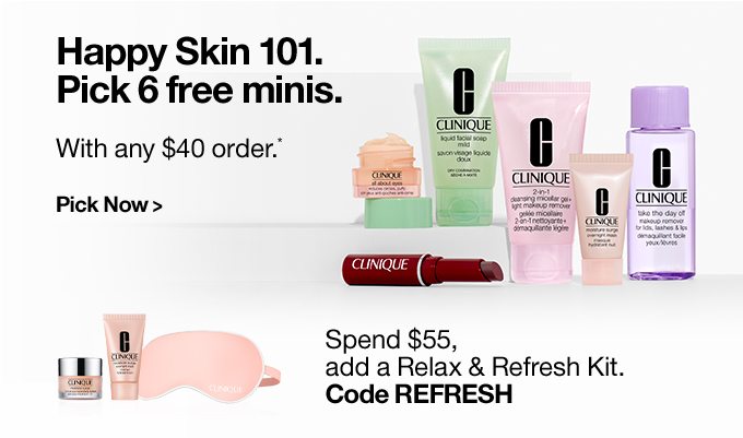 Happy Skin 101. Pick 6 free minis. With any $40 order.* Pick Now. Spend $55, add a Relax & Refresh Kit. Code REFRESH