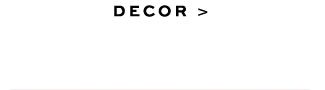UP TO 60% OFF DECOR >