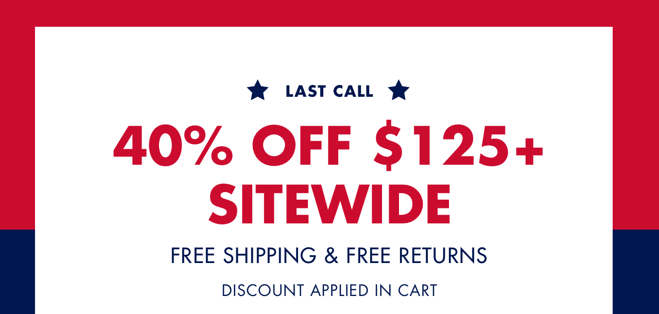 *LAST CALL* 40% Off $125+ Sitewide, Free Shipping & Free Returns | Discount Applied in Cart, Online Only