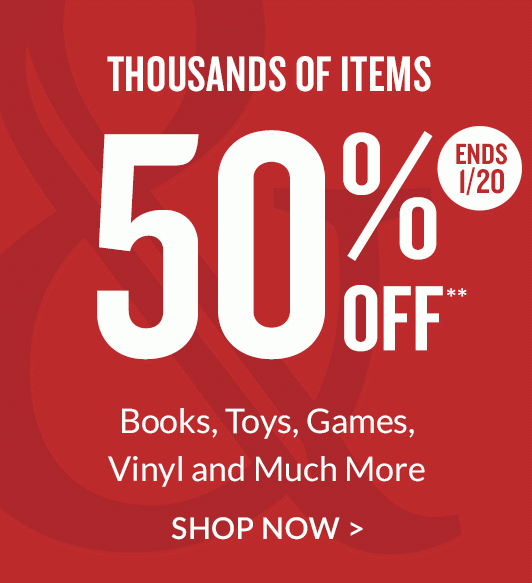 THOUSANDS OF ITEMS 50% OFF** Books, Toys, Games, Vinyl and Much More. SHOP NOW. ENDS 1/20