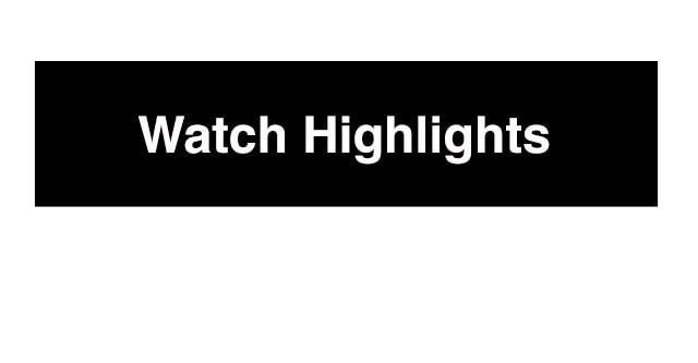 Watch Highlights