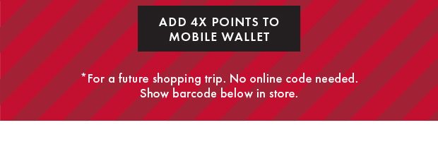 ADD 4X POINTS TO MOBILE WALLET