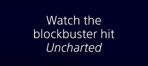 Watch the blockbuster hit "Uncharted"
