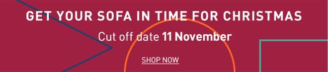 Get your sofa in time for Christmas - Order by 11 November
