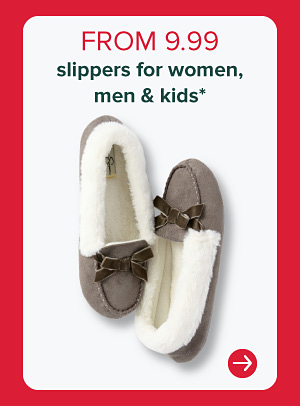 A pair of fuzzy slippers. From 9.99 slippers for women, men and kids.