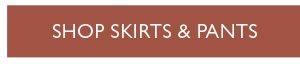Shop Skirts & Pants