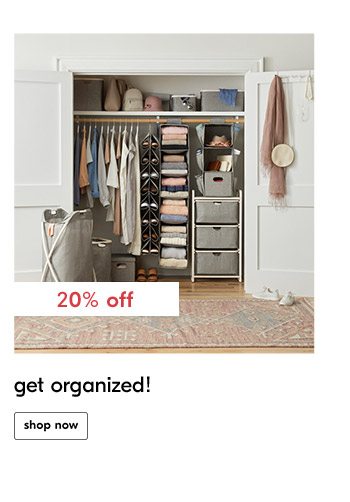20% off get organized! shop now