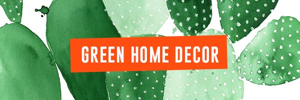 GREEN HOME DECOR