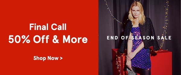 Final Call 50% Off And More