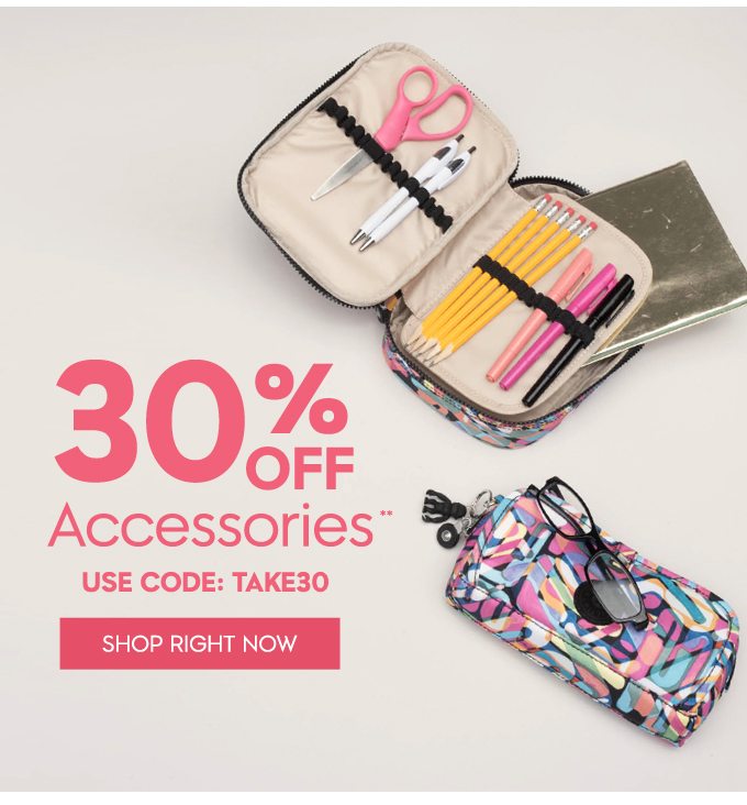 30% off accessories. USE CODE: TAKE30. Shop Right Now.