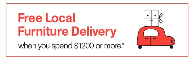 Ends Tomorrow: Free Local Furniture Delivery When You Spend $1200 or More