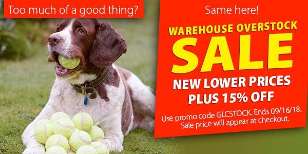 Warehouse Overstock Sale! New lower prices, plus 15% off! Use promo code GLCSTOCK. Ends 09/16/18. Sale price will appear at checkout.