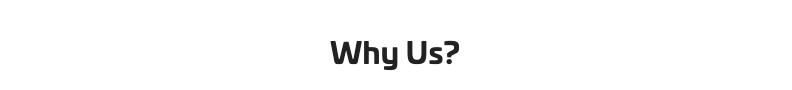 WHY US?