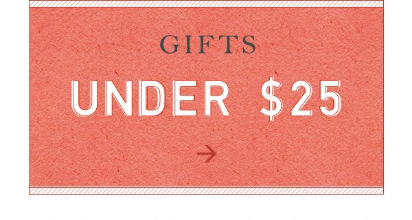 Shop gifts under $25.