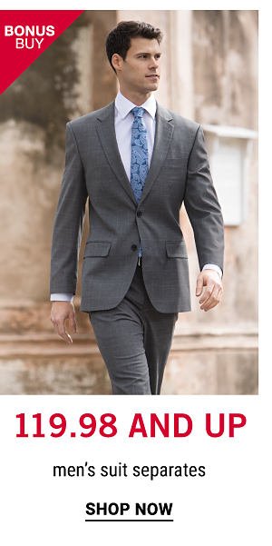 Bonus Buy - 119.98 and up men's suit separates. Shop Now.