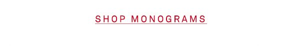 Shop monogram gifts.