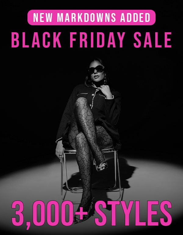 NEW MARKDOWNS ADDED BLACK FRIDAY SALE 3,000+ STYLES