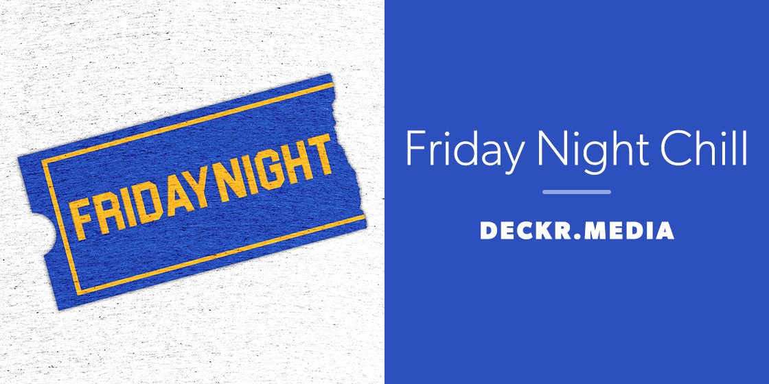 Friday Night Chill by Deckr.Media