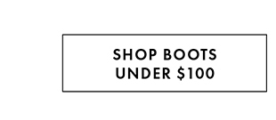 SHOP BOOTS UNDER $100