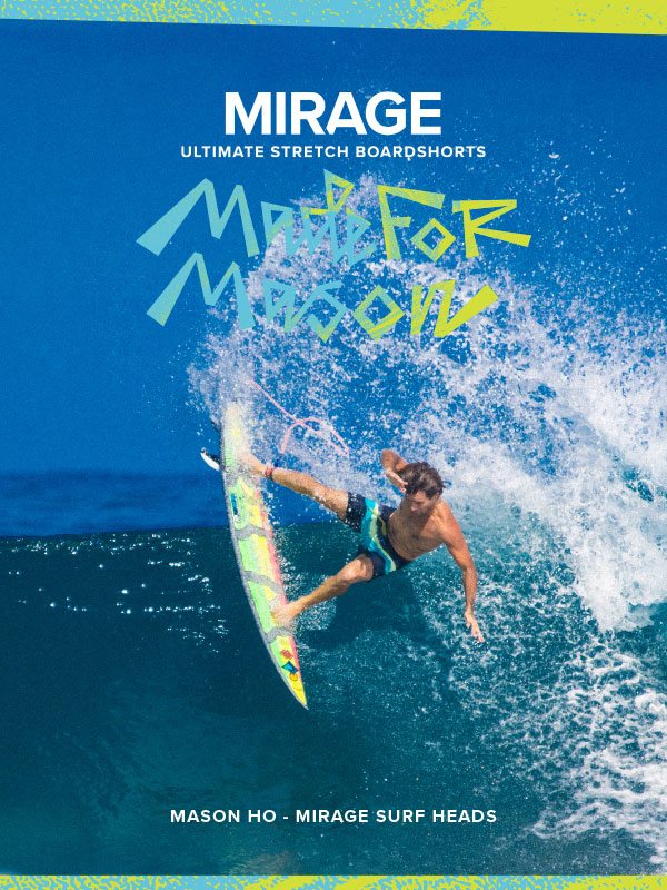 Mason Ho in the Mirage Surf Heads