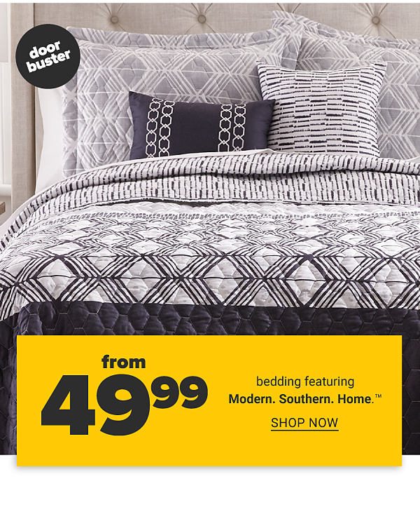 Doorbuster from 49.99 Bedding - Shop Now