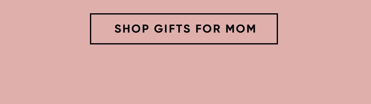 Shop Gifts For Mom