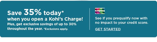 save 35% today when you open a kohls charge. see if you are pre-qualified for a kohls charge today