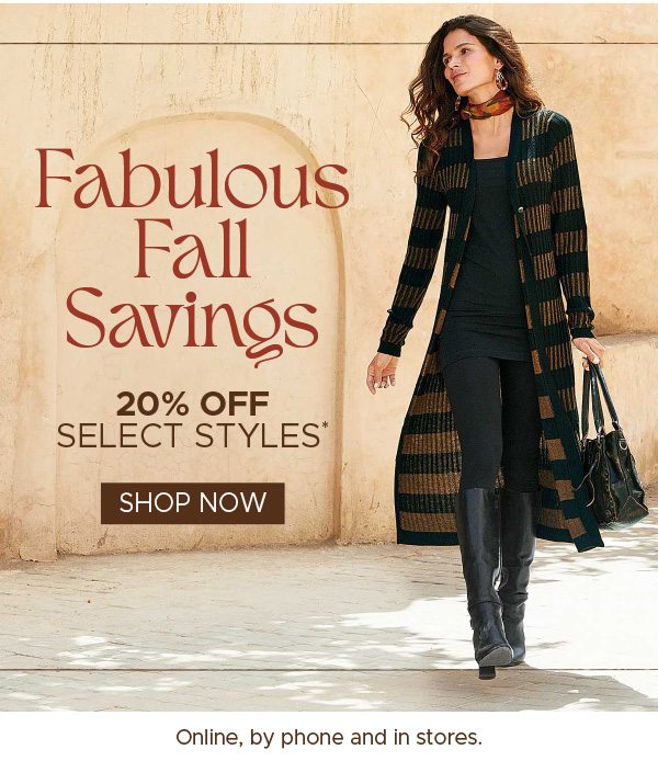 Fabulous Fall Savings | 20% Off Select Styles* | Shop Now!