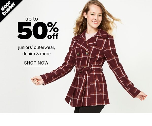 up to 50% off juniors outerwear, denim & more - Shop Now