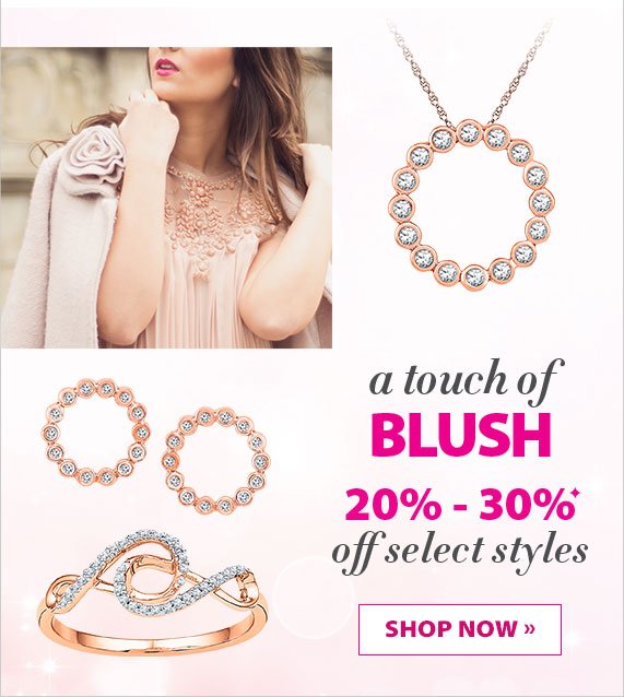 a touch of BLUSH, 20% - 30% off select styles, Shop Now