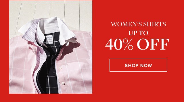 WOMEN'S SHIRTS UP TO 40% OFF