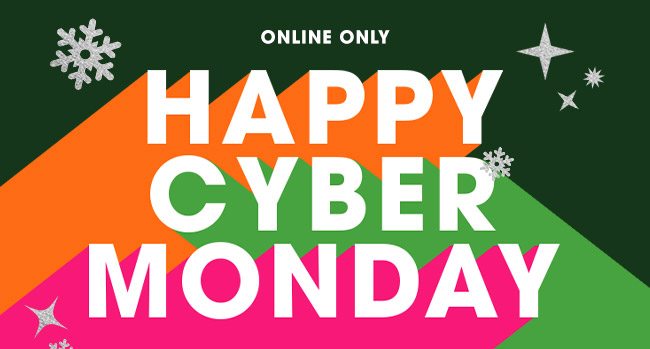 HAPPY CYBER MONDAY