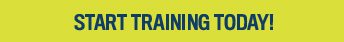 START TRAINING TODAY!