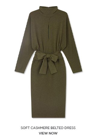 SOFT CASHMERE BELTED DRESS. VIEW NOW.