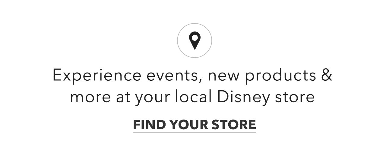 Visit Us In-Store - Experience events, new products and more at your local Disney Store | Find Your Store