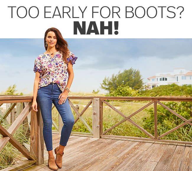 Too early for boots? Nah!