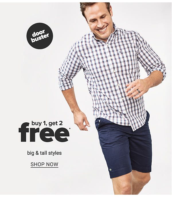 Doorbuster - Buy 1, get 2 FREE big & tall style. Shop Now.