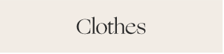 Clothes