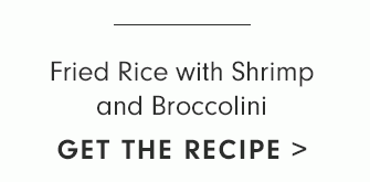 Fried Rice with Shrimp and Broccolini - GET THE RECIPE
