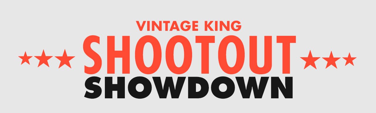 Vintage King Shootout Showdown