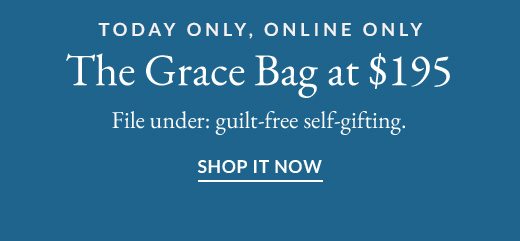 The Grace Bag at $195 | SHOP IT NOW