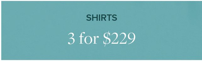 Shirts 3 for $229