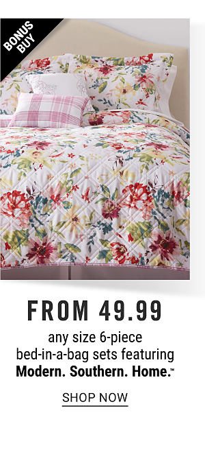 Bonus Buy! From 49.99 any Size 6PC Bed-In-a-Bag Sets featuring Modern. Southern. Home - Shop Now