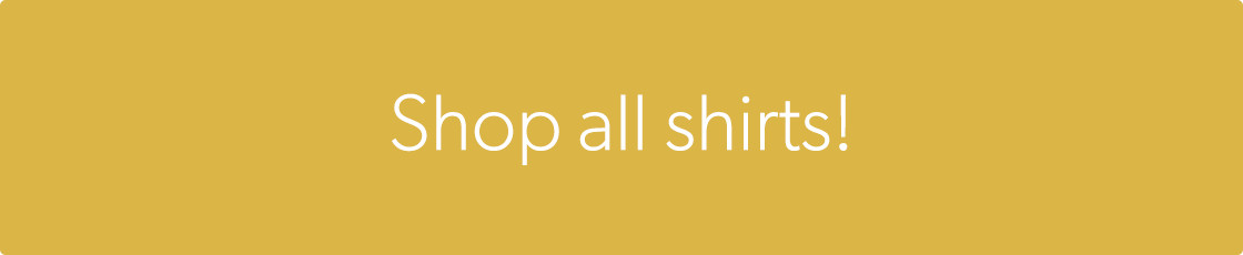 Shop all shirts!