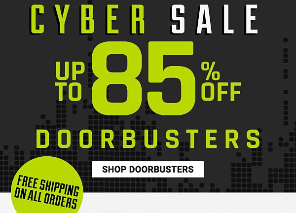 Cyber Sale - Up to 85% off Doorbusters + Free shipping on all orders. Shop Doorbusters.